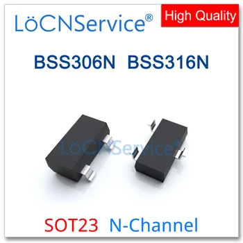 LoCNService 3000 шт. BSS306N BSS316N SOT23 N-канальный 20 В 30 В Высокое качество Сделано в Китае BSS BSS306 BSS316
