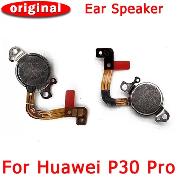 Оригинал для Huawei P30 Pro P30Pro, ушной динамик, модуль громкоговорителя, модуль приемника, гибкий кабель, запасные части для замены